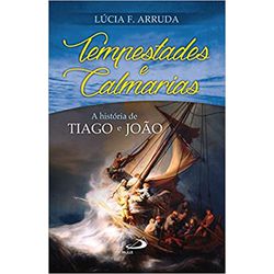 TEMPESTADES E CALMARIAS - A HISTÓRIA DE TIAGO E JO... - Benedictus Livraria Católica