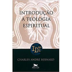 INTRODUÇÃO A TEOLOGIA ESPIRITUAL - 9788515018673 - Benedictus Livraria Católica