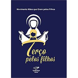 TERÇO PELOS FILHOS - MOVIMENTO DAS MÃES QUE ORAM P... - Benedictus Livraria Católica