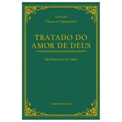 TRATADO DO AMOR DE DEUS - SÃO FRANCISCO DE SALES -... - Benedictus Livraria Católica