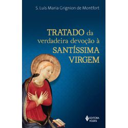 TRATADO DA VERDADEIRA DEVOÇÃO - LETRA GRANDE - 978... - Benedictus Livraria Católica