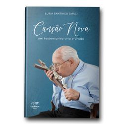 CANÇÃO NOVA UM TESTEMUNHO VIVO E VIVIDO MONS JONAS... - Benedictus Livraria Católica