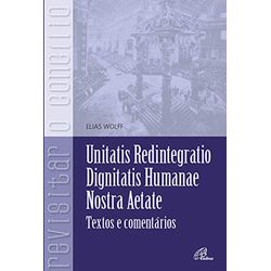 UNITATIS REDINTEGRATIO, DIGNITATIS HUMANAE, NOSTRA... - Benedictus Livraria Católica