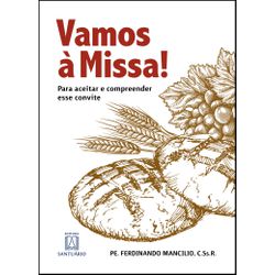 VAMOS A MISSA PARA ACEITAR E COMPREENDER ESTE CONV... - Benedictus Livraria Católica