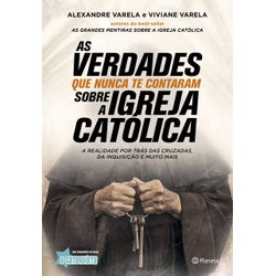 VERDADES QUE NUNCA TE CONTARAM SOBRE A IGREJA CATO... - Benedictus Livraria Católica