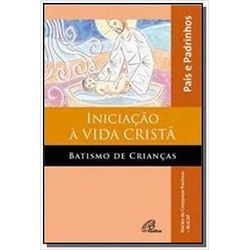 INICIAÇÃO À VIDA CRISTÃ - BATISMO DE CRIANÇAS - 97... - Benedictus Livraria Católica