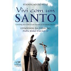 VIVI COM UM SANTO - COLÓQUIO COM GIAN FRANCO SVIDE... - Benedictus Livraria Católica