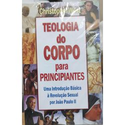 TEOLOGIA DO CORPO PARA PARA PRINCIPIANTES - UMA IN... - Benedictus Livraria Católica