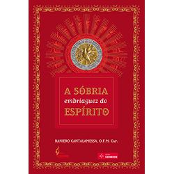 Livro: A Sóbria embriaguez do Espírito- Raniero Cantalamessa, OFM Cap. - 25057 - Betânia Loja Católica 