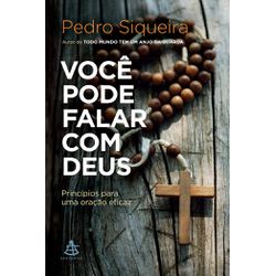 Livro : Você pode falar com Deus - Pedro Siqueira - 20339 - Betânia Loja Catolica 