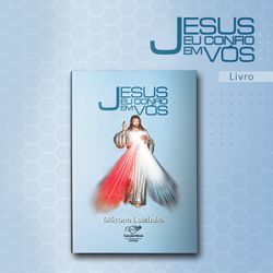 Livro : Jesus eu confio em Vós - Diácono Luizinho - 27070 - Betânia Loja Católica 