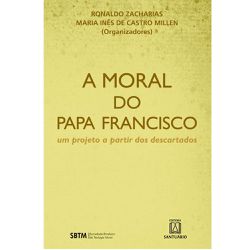 Livro : A Moral do Papa Francisco - 14762 - Betânia Loja Católica 
