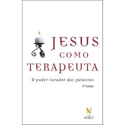 Livro : Jesus como terapeuta - O poder curador das palavras - Anselm Grün - 1375... - Betânia Loja Católica 