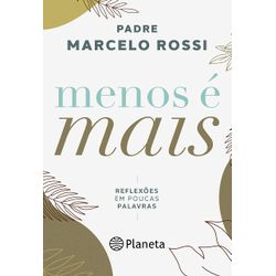 Livro Menos é Mais - Padre Marcelo Rossi - 28157 - Betânia Loja Católica 