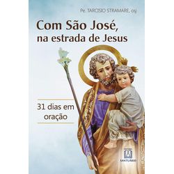 Livro : Com São José, na estrada de Jesus - 31 dias de oração - 24222 - Betânia Loja Católica 