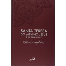 Livro : Obras Completas de Santa Teresa do Menino Jesus - 20299 - Betânia Loja Católica 