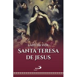 Livro da Vida - Autobiografia - Santa Teresa de Jesus - 1807 - Betânia Loja Catolica 