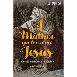 Livro -A Mulher que Tocou em Jesus- Pe. Luis Erlin - 18594 - Betânia Loja Católica 