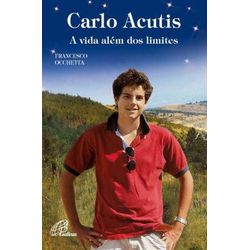 Carlo Acutis A Vida Além Dos Limites - 26061 - Betânia Loja Católica 