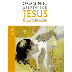 Livro: O caminho aberto por Jesus - João - 14661 - Betânia Loja Católica 