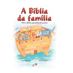 A bíblia da família - Pais e filhos aprendem juntos - 22846 - Betânia Loja Catolica 