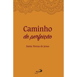 Livro Caminho da perfeição - Santa Teresa de Jesus - 1812 - Betânia Loja Catolica 