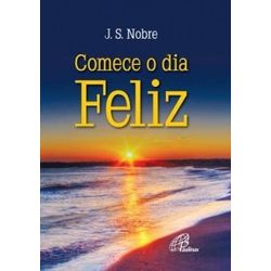 Livro : Comece o dia feliz - Bolso - 167 - Betânia Loja Católica 