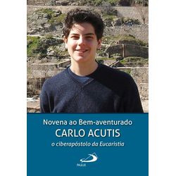 Livro Novena ao Bem Aventurado Carlo Acutis, o ciberapóstolo da Eucaristia - 266... - Betânia Loja Catolica 