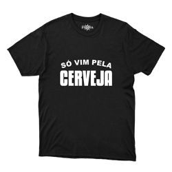 Camiseta Preta - Frases Só Vim pela Cerveja. - CAM... - CAPITÃO PIRATA