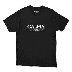 Camiseta Frases Estampa Calma Caralho Masculina co... - CAPITÃO PIRATA