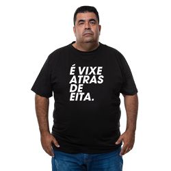 Camiseta Plus Size - Frase É Vixe Atrás De Eita. -... - CAPITÃO PIRATA