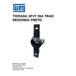 TOMADA REDONDA 2P+T 10A PRETO WEG - 10873 - Comercial Leal