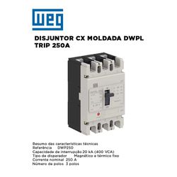 DISJUNTOR CAIXA MOLDADA DWPL TRIP 250A WEG - 09458 - Comercial Leal