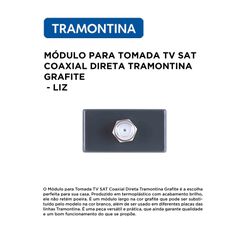 MÓDULO TOMADA TV SAT COAXIAL GRAFITE LIZ - 10187 - Comercial Leal