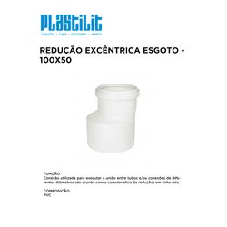 REDUÇÃO EXCÊNTRICA ESG 100X50 PLASTILIT - 10318 - Comercial Leal