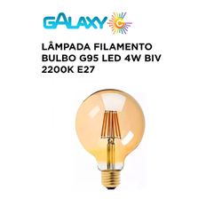 LÂMPADA BULBO G95 FILAMENTO LED 4W BIV 2200K E27 G... - Comercial Leal