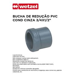 BUCHA DE REDUÇÃO PVC COND CINZA 3/4X1/2 WETZEL - 1... - Comercial Leal