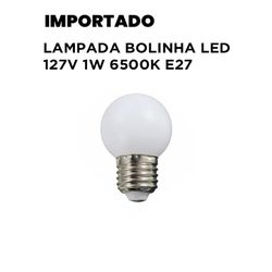 LAMPADA BOLINHA LED 127V 1W 6000K E27 CTB - 09678 - Comercial Leal