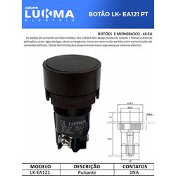 BOTÃO MONOBLOCO PULSANTE LK-EA 121 PTO 1NA LUKMA -... - Comercial Leal
