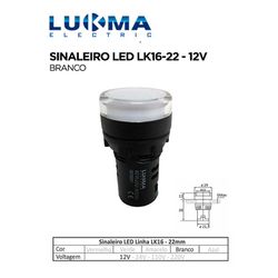 SINALEIRO LED 22MM LK16-22 BCO 12V LUKMA - 08411 - Comercial Leal