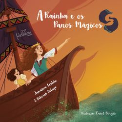 Livro - A Rainha e os Panos Mágicos - Janaina Leslão e Deborah Delage - Empório Materno