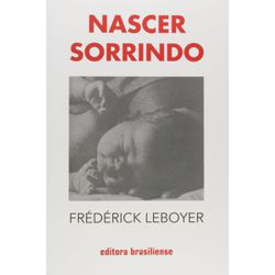 Livro - Nascer Sorrindo - Frédérick Leboyer - Empório Materno