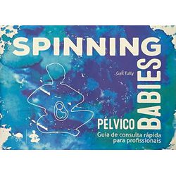 Livro - Spinning Babies - Pélvico - Gail Tully - Empório Materno