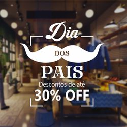 Adesivo Para Vitrine Dia dos Pais Descontos de até... - KRadesivos 