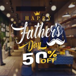 Adesivo Para Vitrine Happy Father's Day 50% OFF - ... - KRadesivos 