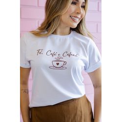 Tee Fé, Café e Cafuné - Branca - LOVE TEE