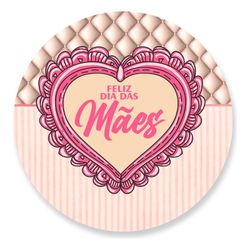 Painel Redondo 50x50 - Dia das Mães - PAINEL E CORES