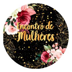 Painel Redondo 50x50 - Dia das Mulheres - PAINEL E CORES