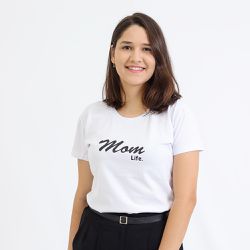 Camiseta Mom Life Especial Dia Das Mães - TechMalhas