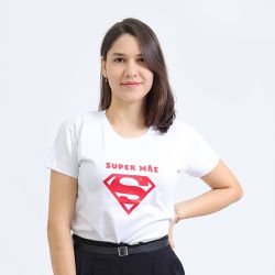 Camiseta Super Mãe Especial Dia Das Mães - TechMalhas